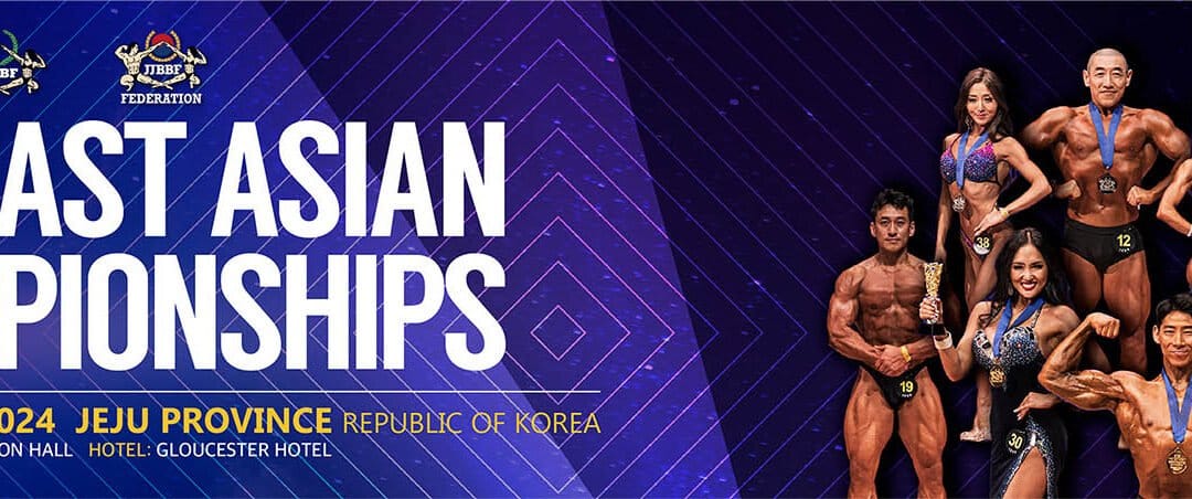 IFBB EAST ASIAN CHAMPIONSHIPS