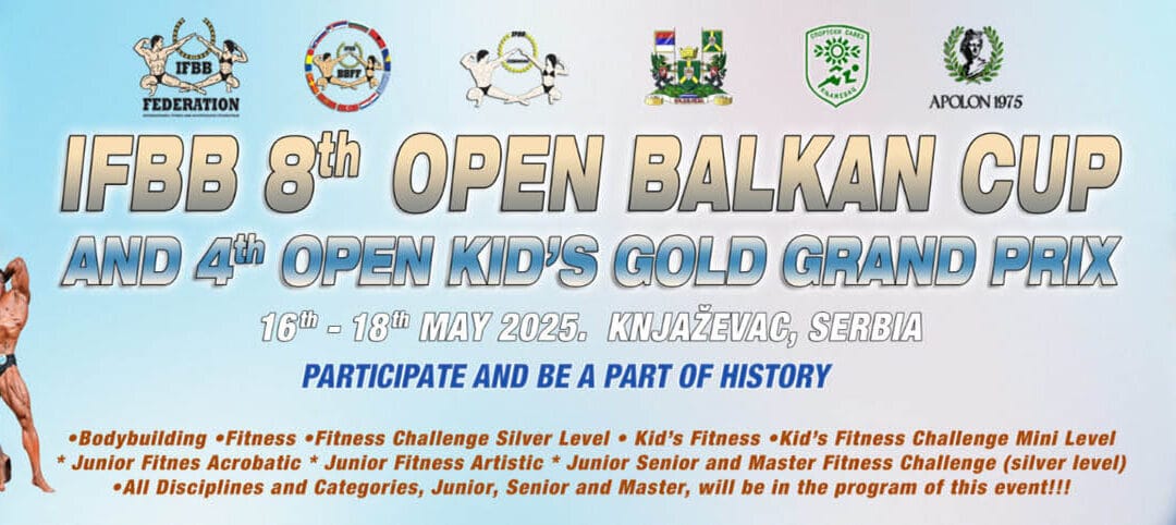 IFBB 8th OPEN BALKAN CUP & 4th KIDS FITNESS GOLD GRAND PRIX