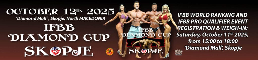 IFBB DIAMOND CUP SKOPJE 1 IFBB DIAMOND CUP SKOPJE IFBB DIAMOND CUP SKOPJE