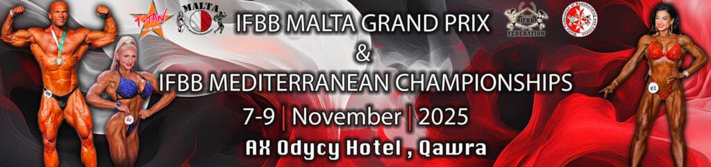 IFBB MALTA GRAND PRIX & IFBB MEDITTERANEAN CHAMPIONSHIPS 1 IFBB MALTA GRAND PRIX AND IFBB MEDITERRANEAN CHAMPIONSHIPS IFBB MALTA GRAND PRIX & IFBB MEDITTERANEAN CHAMPIONSHIPS