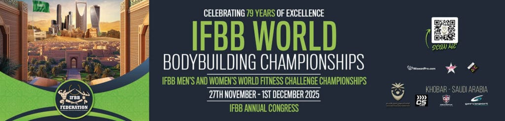 IFBB WORLD BODYBUILDING CHAMPIONSHIPS & IFBB ANNUAL CONGRESS & IFBB MEN’S AND WOMEN’S WORLD FITNESS CHALLENGE CHAMPIONSHIPS 1 IFBB WORLD BODYBUILDING CHAMPIONSHIPS IFBB WORLD BODYBUILDING CHAMPIONSHIPS & IFBB ANNUAL CONGRESS & IFBB MEN’S AND WOMEN’S WORLD FITNESS CHALLENGE CHAMPIONSHIPS