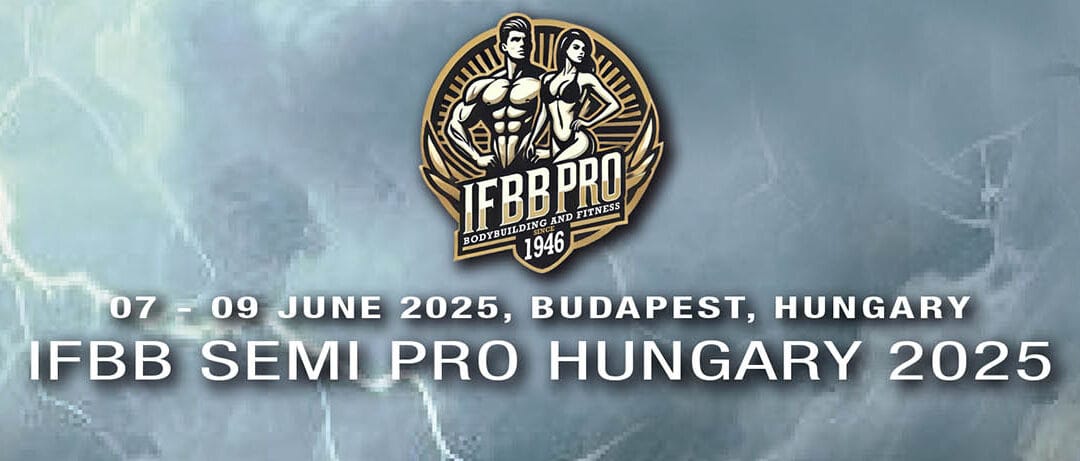 IFBB SEMI PRO HUNGARY 2025