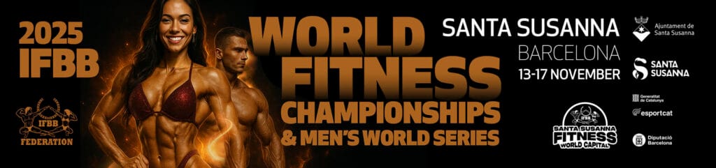 IFBB WORLD FITNESS CHAMPIONSHIPS & MEN’S WORLD SERIES