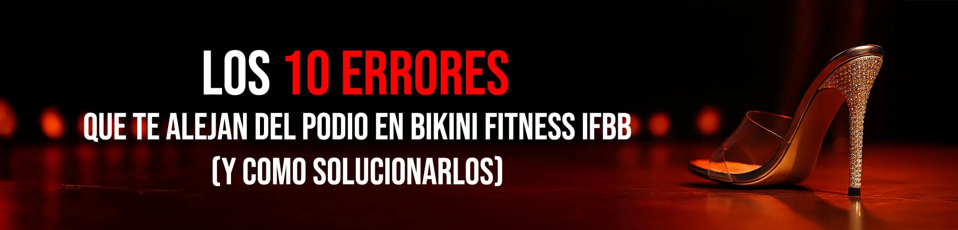 Noticias IFBB 92 Los 10 errores que te alejan del podio en Bikini Fitness IFBB (y como solucionarlos)