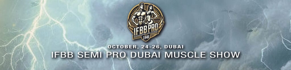 IFBB SEMI PRO DUBAI MUSCLE SHOW 1 IFBB SEMI PRO DUBAI MUSCLE SHOW IFBB SEMI PRO DUBAI MUSCLE SHOW