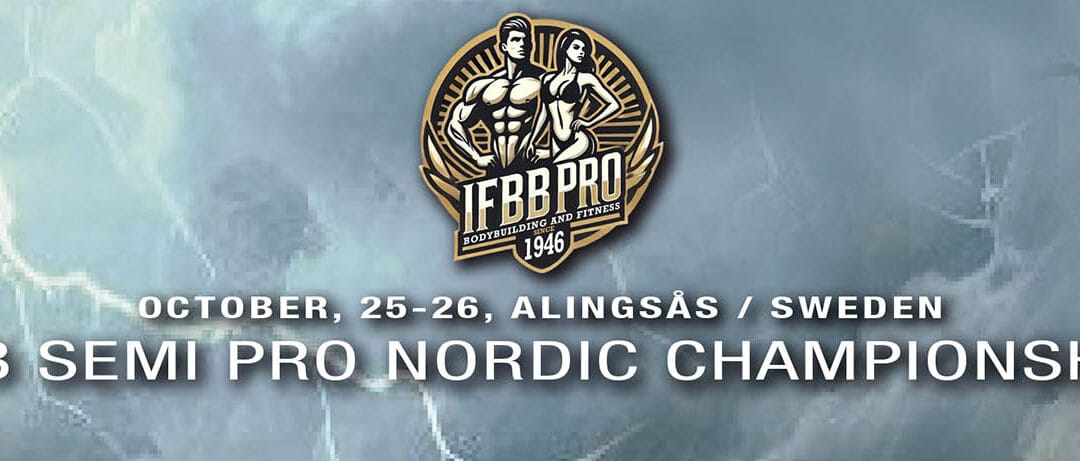 IFBB SEMI PRO NORDIC CHAMPIONSHIPS