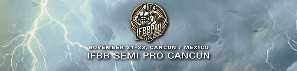 IFBB SEMI PRO CANCUN 1 IFBB SEMI PRO CANCUN IFBB SEMI PRO CANCUN