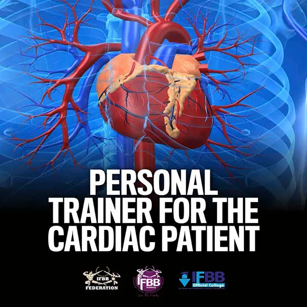 Personal Trainer for the Cardiac Patient 4 Personal Trainer for the Cardiac Patient Course IFBB