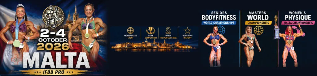 IFBB PRO MASTER WORLD CHAMPIONSHIPS – BODYFITNESS WORLD CHAMPIONSHIPS – MALTA WOMEN’S PHYSIQUE CHAMPIONSHIPS