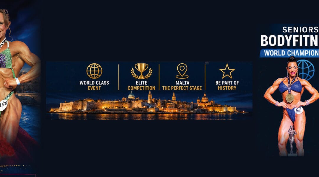 IFBB PRO MASTER WORLD CHAMPIONSHIPS – BODYFITNESS WORLD CHAMPIONSHIPS – MALTA WOMEN’S PHYSIQUE CHAMPIONSHIPS
