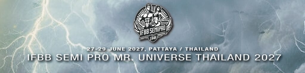 IFBB SEMI PRO MR. UNIVERSE THAILAND 2027 1 IFBB SEMI PRO MR. UNIVERSE THAILAND 2027